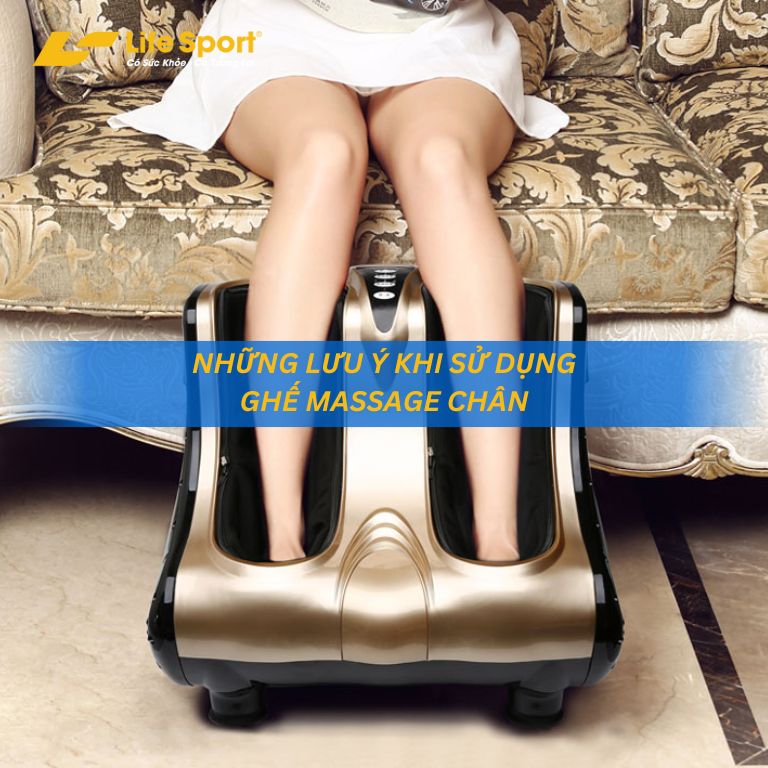 Lưu ý khi sử dụng ghế massage chân Lưu ý khi sử dụng ghế massage chân