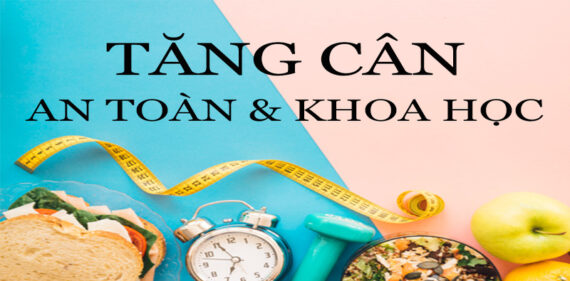 Cách tăng cân tự nhiên, an toàn và khoa học
