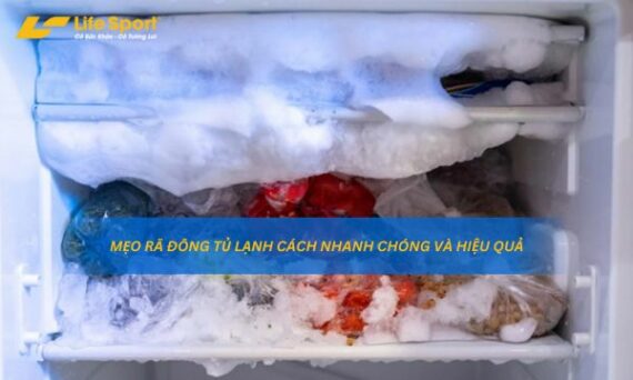 Mẹo rã đông tủ lạnh Cách nhanh chóng và hiệu quả