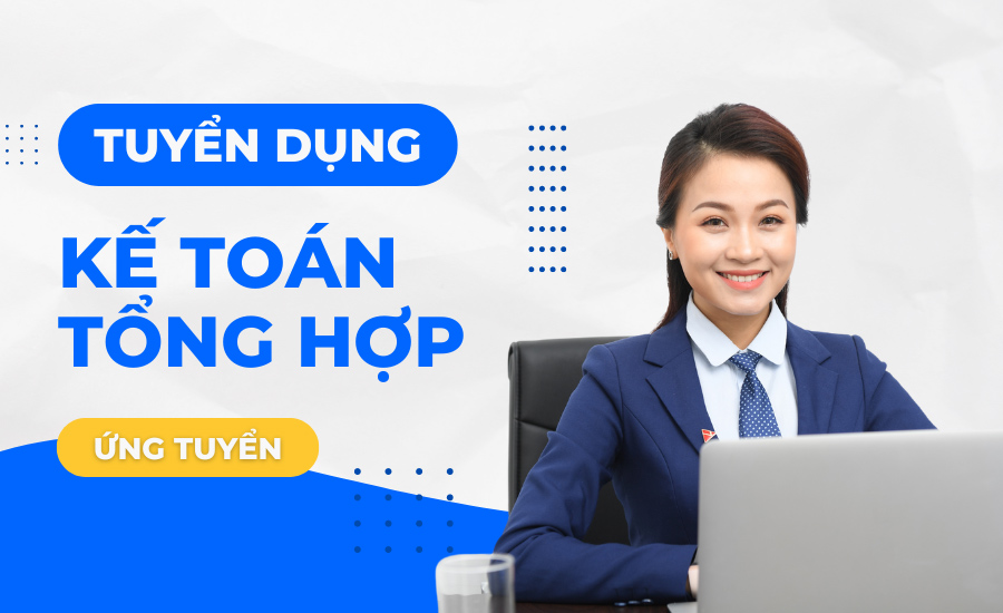 Tuyển Dụng Kế Toán Tổng Hợp